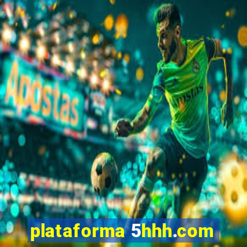 plataforma 5hhh.com